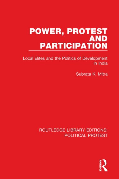 Subrata K. Mitra - Power, Protest and Participation, Häftad