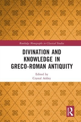 Divination and Knowledge in Greco-Roman Antiquity 1