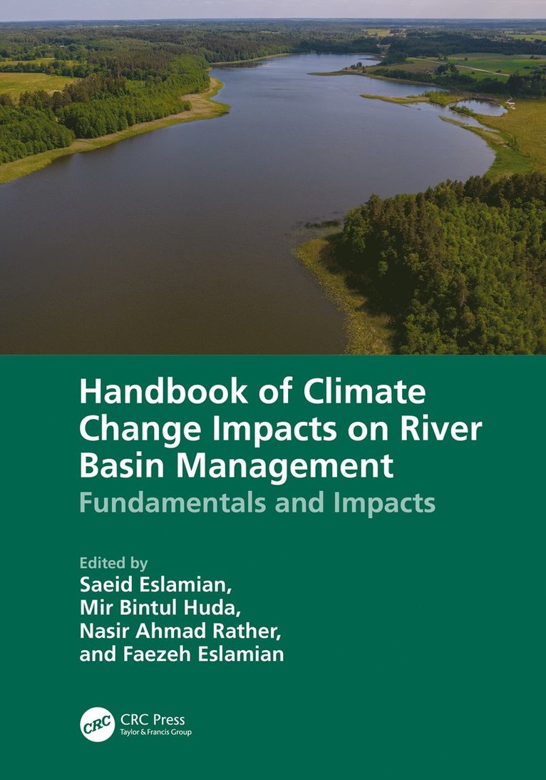 Saeid Eslamian, Mir Bintul Huda, Nasir Ahmad Rather, Faezeh A. Eslamian, Iran) Eslamian, Saeid (Isfahan University of Technology, Canada) Eslamian, Faezeh A. (McGill University - Handbook of Climate Change Impacts on River Basin Management, Inbunden