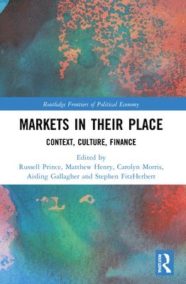 Russell Prince, Matthew Henry, Carolyn Morris, Aisling Gallagher, Stephen FitzHerbert, New Zealand) Prince, Russell (Massey University, New Zealand) Henry, Matthew (Massey University, New Zealand) Morris, Carolyn (Massey University, New Zealand) Gallagher, Aisling (Massey University - Markets in their Place, Häftad