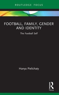 bokomslag Football, Family, Gender and Identity