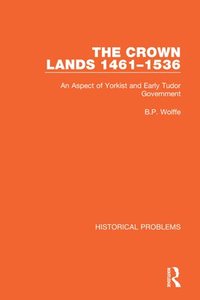 bokomslag The Crown Lands 1461-1536