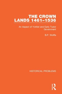 bokomslag The Crown Lands 1461-1536