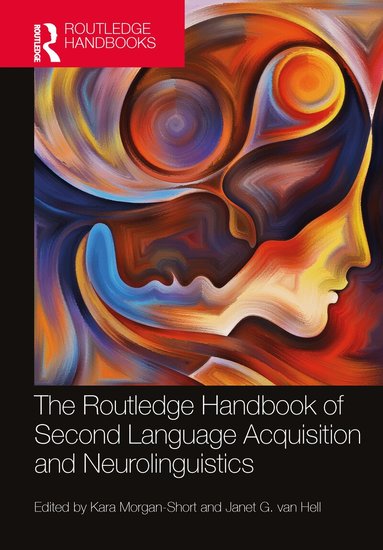 Kara Morgan-Short, Janet G. van Hell - Routledge Handbook of Second Language Acquisition and Neurolinguistics, Häftad