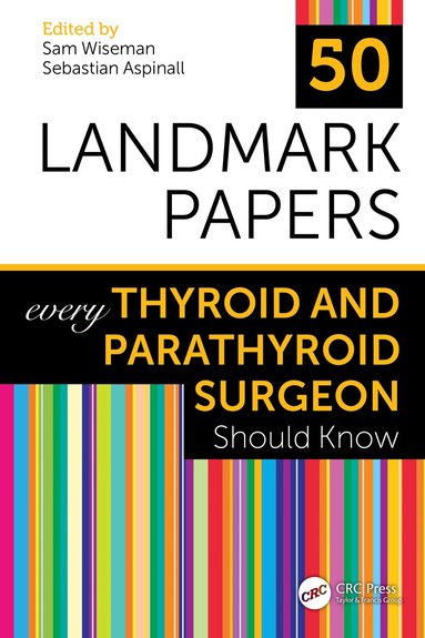 Sam Wiseman, Sebastian Aspinall - 50 Landmark Papers every Thyroid and Parathyroid Surgeon Should Know, Häftad