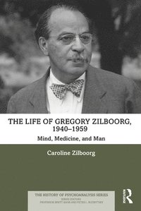bokomslag The Life of Gregory Zilboorg, 19401959