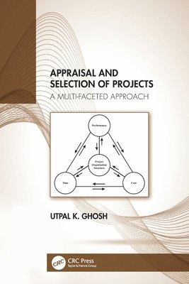 Utpal K. Ghosh, India) Ghosh, Utpal K. (Consulting Chartered Engineer, Kolkata - Appraisal and Selection of Projects, Häftad