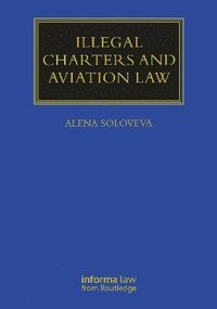 bokomslag Illegal Charters and Aviation Law