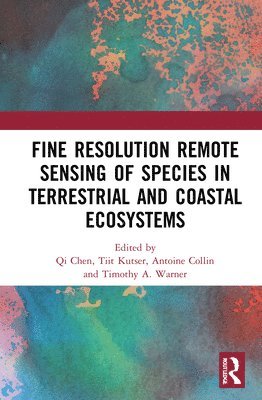 Fine Resolution Remote Sensing of Species in Terrestrial and Coastal Ecosystems 1