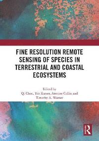 bokomslag Fine Resolution Remote Sensing of Species in Terrestrial and Coastal Ecosystems