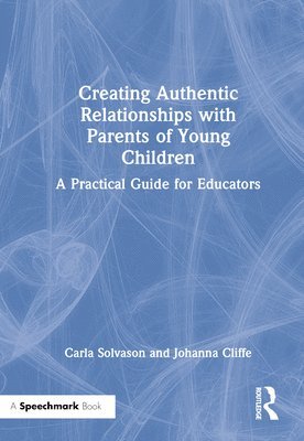 Creating Authentic Relationships with Parents of Young Children 1