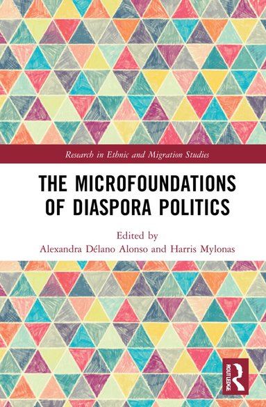 Alexandra Délano Alonso, Harris Mylonas - Microfoundations of Diaspora Politics, Inbunden