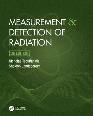 Nicholas Tsoulfanidis, Sheldon Landsberger, USA) Tsoulfanidis, Nicholas (University of Nevada, Reno, USA) Landsberger, Sheldon (The University of Texas at Austin - Measurement and Detection of Radiation, Häftad