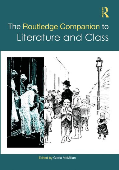 Gloria McMillan - Routledge Companion to Literature and Class, Häftad