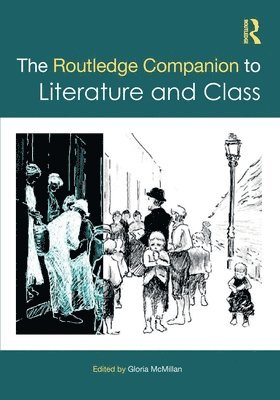 Gloria McMillan - Routledge Companion to Literature and Class, Häftad