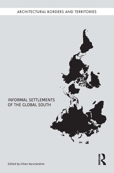 Gihan Karunaratne - Informal Settlements of the Global South, Häftad