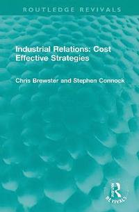 bokomslag Industrial Relations: Cost Effective Strategies