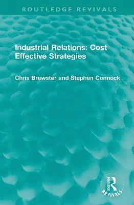 Industrial Relations: Cost Effective Strategies 1