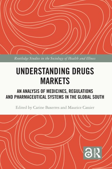 Carine Baxerres, Maurice Cassier - Understanding Drugs Markets, Häftad