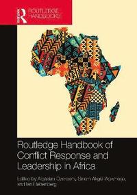 bokomslag Routledge Handbook of Conflict Response and Leadership in Africa