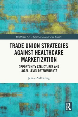 Trade Union Strategies against Healthcare Marketization 1