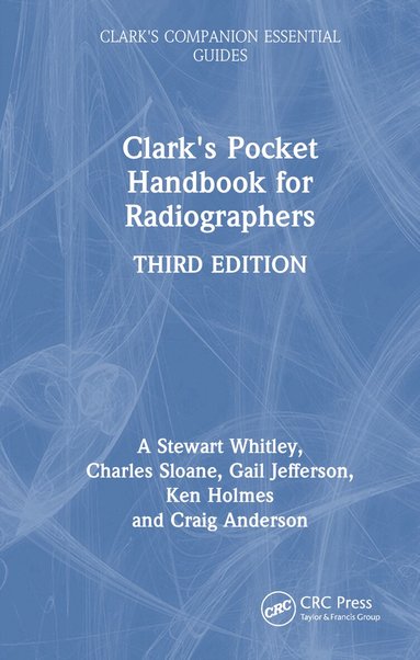 A Stewart Whitley, Charles Sloane, Gail Jefferson, Ken Holmes, Craig Anderson - Clark's Pocket Handbook for Radiographers, Inbunden