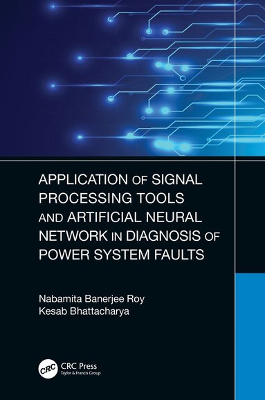 bokomslag Application of Signal Processing Tools and Artificial Neural Network in Diagnosis of Power System Faults