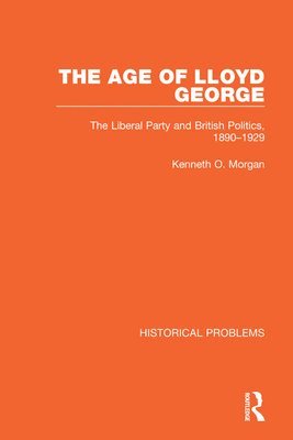 Kenneth O. Morgan - Age of Lloyd George, Inbunden