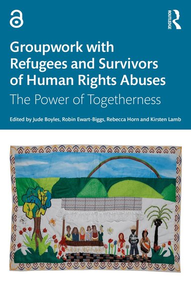 Jude Boyles, Robin Ewart-Biggs, Rebecca Horn, Kirsten Lamb - Groupwork with Refugees and Survivors of Human Rights Abuses, Häftad