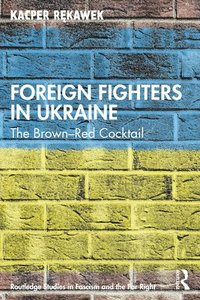 bokomslag Foreign Fighters in Ukraine