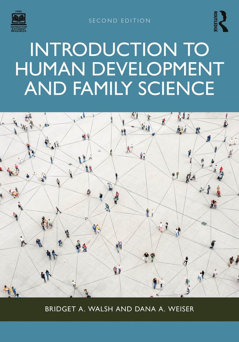 Bridget A. Walsh, Dana A. Weiser, USA) Walsh, Bridget A. (University of Nevada, Reno, USA) Weiser, Dana A. (Texas Tech University - Introduction to Human Development and Family Science, Inbunden