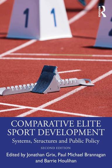 Jonathan Grix, Paul Michael Brannagan, Barrie Houlihan - Comparative Elite Sport Development, Häftad