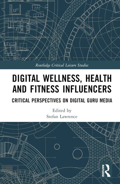 Stefan Lawrence - Digital Wellness, Health and Fitness Influencers, Inbunden