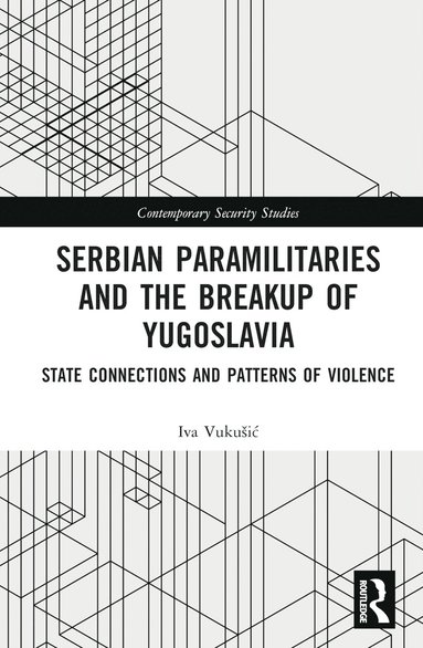 bokomslag Serbian Paramilitaries and the Breakup of Yugoslavia