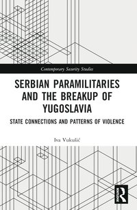 bokomslag Serbian Paramilitaries and the Breakup of Yugoslavia