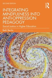 bokomslag Integrating Mindfulness into Anti-Oppression Pedagogy