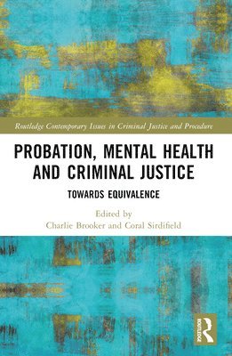 Probation, Mental Health and Criminal Justice 1