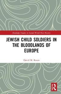bokomslag Jewish Child Soldiers in the Bloodlands of Europe