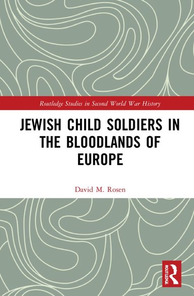 bokomslag Jewish Child Soldiers in the Bloodlands of Europe