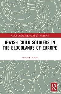 bokomslag Jewish Child Soldiers in the Bloodlands of Europe