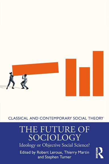 Robert Leroux, Thierry Martin, Stephen Turner - Future of Sociology, Häftad