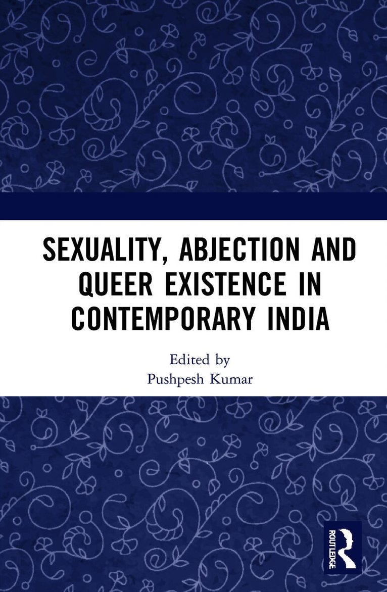 Sexuality, Abjection and Queer Existence in Contemporary India
