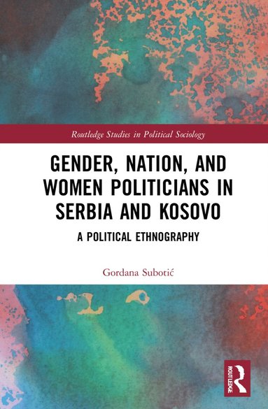 bokomslag Gender, Nation and Women Politicians in Serbia and Kosovo