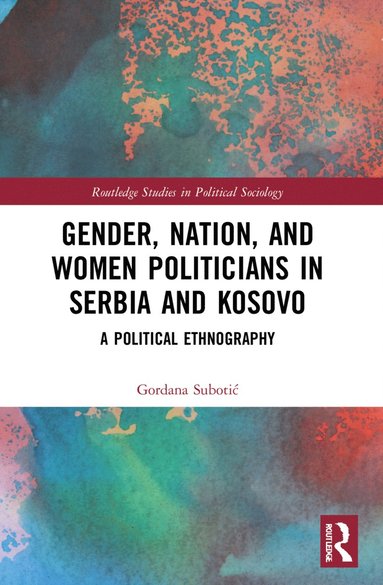 bokomslag Gender, Nation and Women Politicians in Serbia and Kosovo