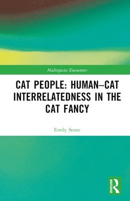 bokomslag Cat People: Human-Cat Interrelatedness in the Cat Fancy