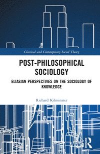 bokomslag Post-Philosophical Sociology
