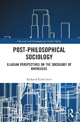 Richard Kilminster, UK) Kilminster, Richard (University of Leeds - Post-Philosophical Sociology, Häftad