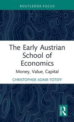 The Early Austrian School of Economics 1