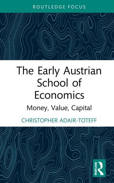 Christopher Adair-Toteff - Early Austrian School of Economics, Häftad