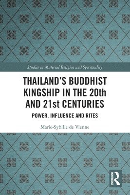 Thailand’s Buddhist Kingship in the 20th and 21st Centuries